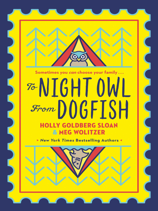 Title details for To Night Owl From Dogfish by Holly Goldberg-Sloan - Available